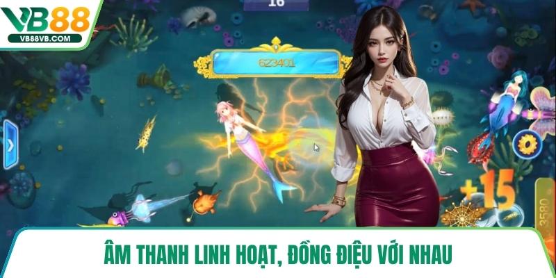 Âm thanh linh hoạt, đồng điệu với nhau