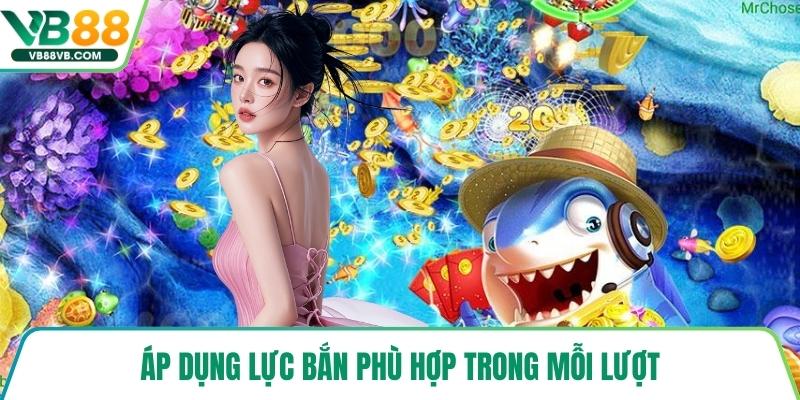 Áp dụng lực bắn phù hợp trong mỗi lượt