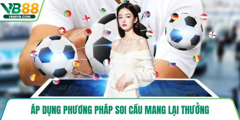 Áp dụng phương pháp soi cầu mang lại thưởng