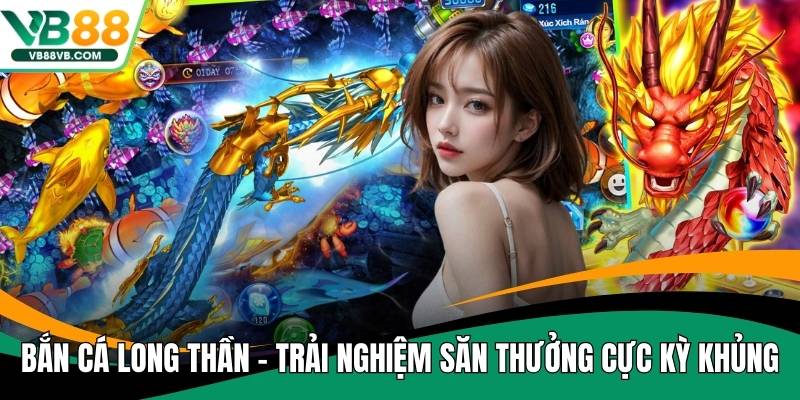 Bắn cá long thần