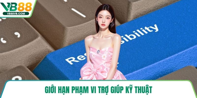 Giới hạn phạm vi trợ giúp kỹ thuật