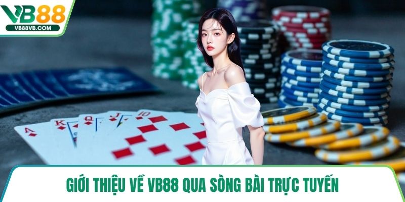 Giới thiệu về VB88 qua sòng bài trực tuyến