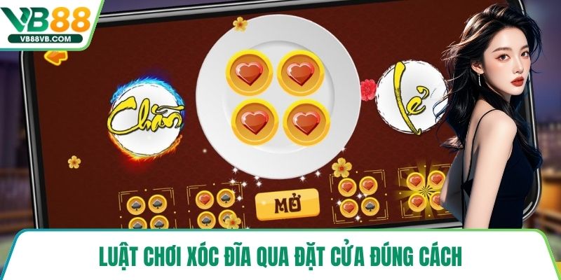 Luật chơi xóc đĩa qua đặt cửa đúng cách