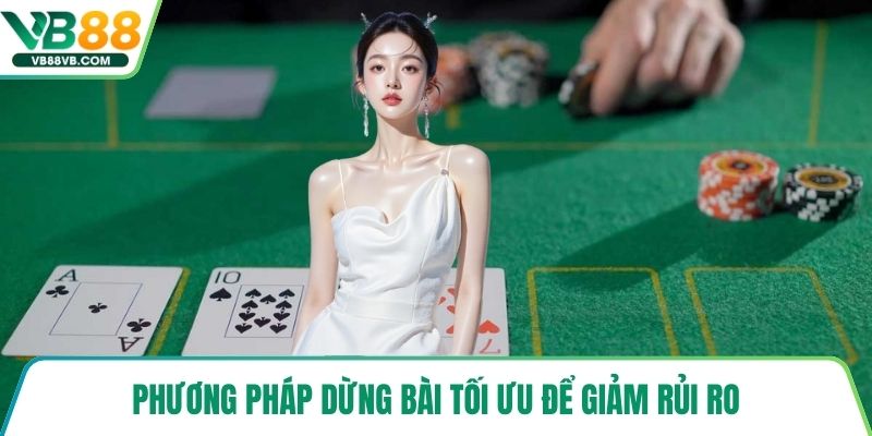 Phương pháp dừng bài tối ưu để giảm rủi ro