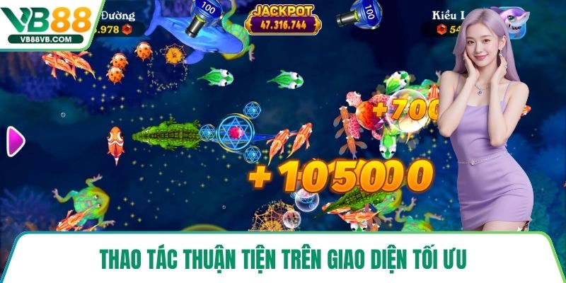 Thao tác thuận tiện trên giao diện tối ưu