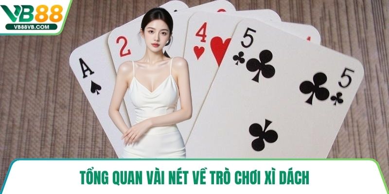 Tổng quan vài nét về trò chơi xì dách