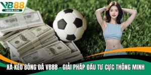 Xả kèo bóng đá vb88